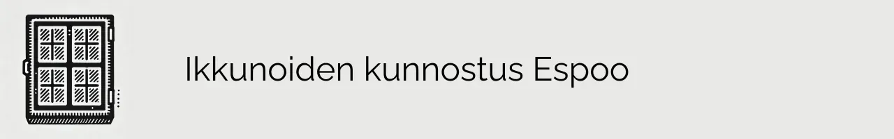 Ikkunoiden kunnostus Espoo